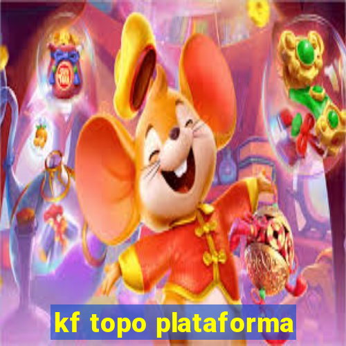 kf topo plataforma